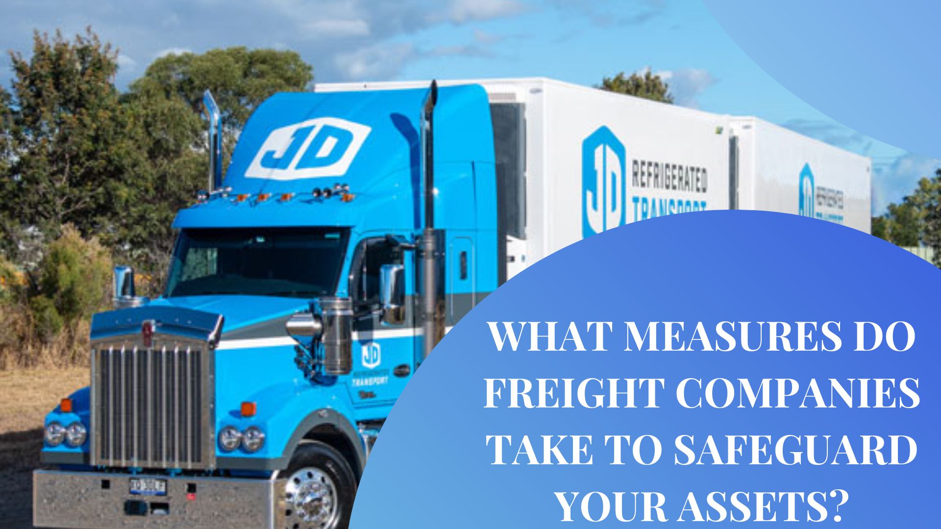 What Measures Do Freight Companies Take to Safeguard Your Assets?