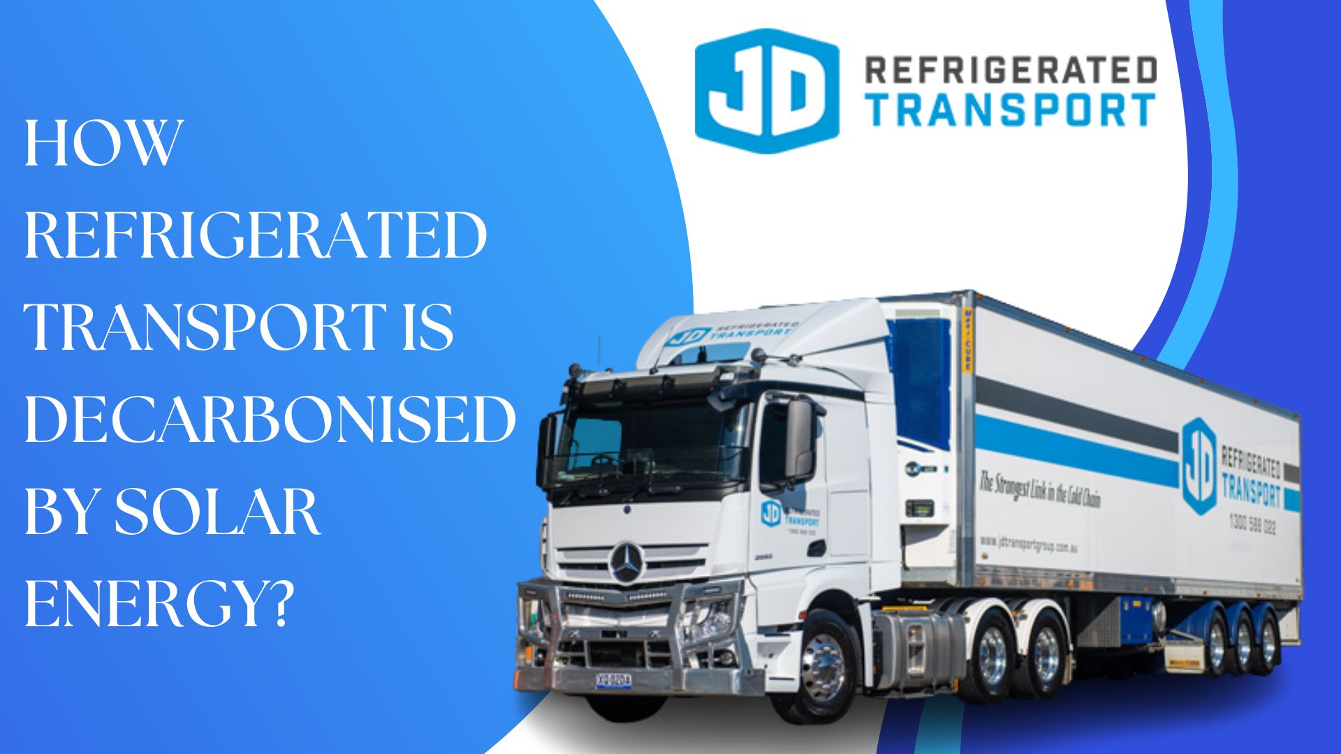 How Refrigerated Transport is Decarbonised by Solar Energy?