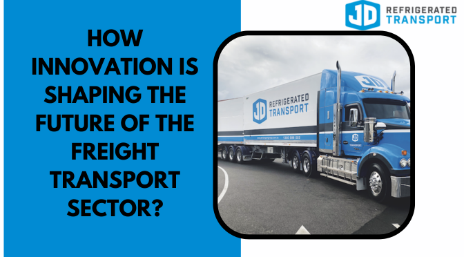 How Innovation Is Shaping the Future of the Freight Transport Sector?